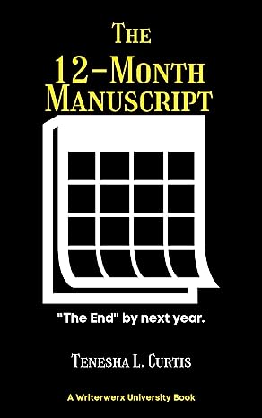 The 12-Month Manuscript: How to get your book finished in a year or less (no matter how busy you are!)