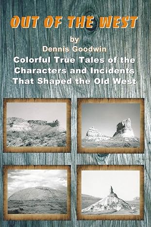 Out of the West by Dennis Goodwin